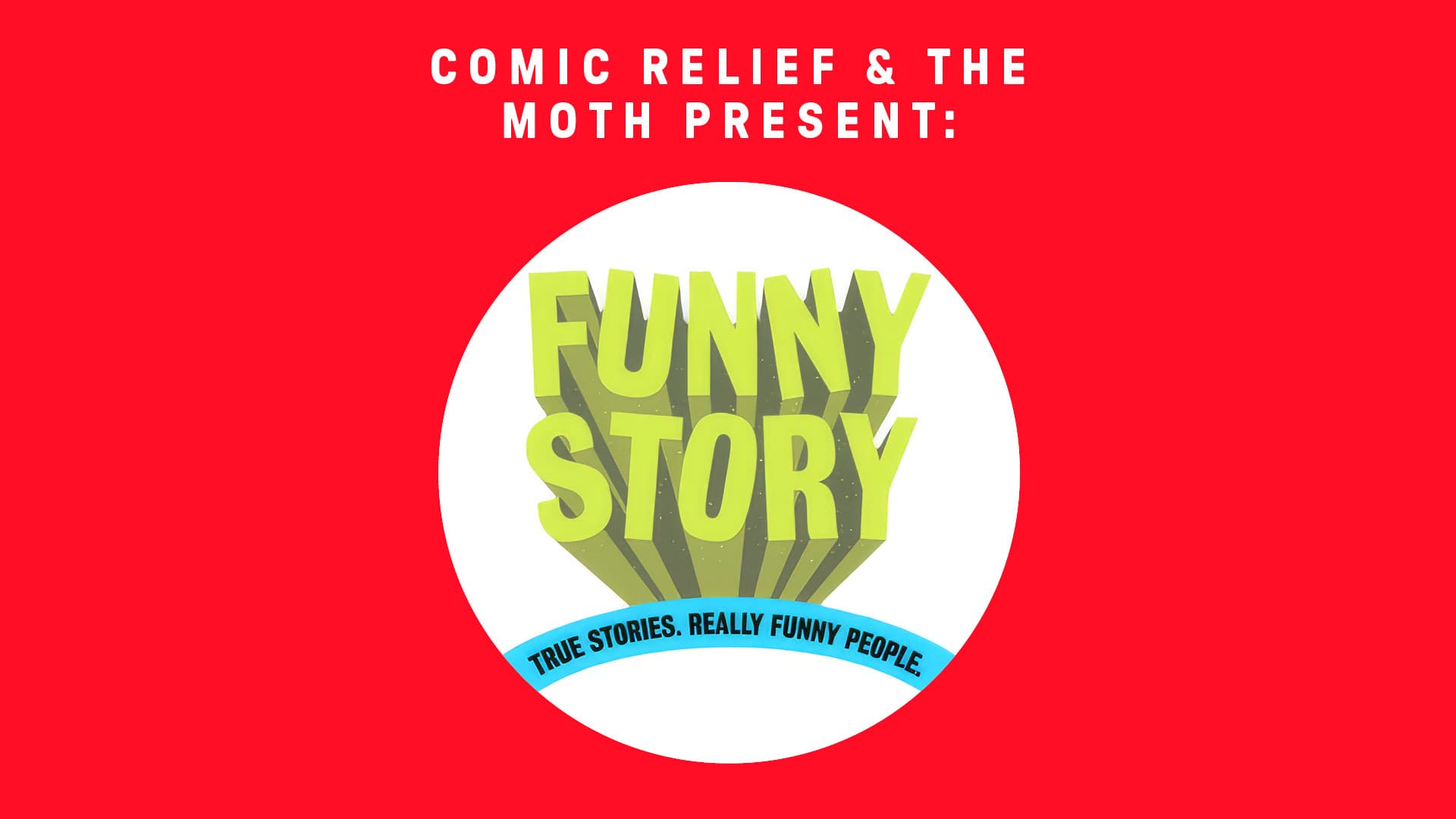 NY Comedy Festival, Comic Relief & The Moth Present Funny Story